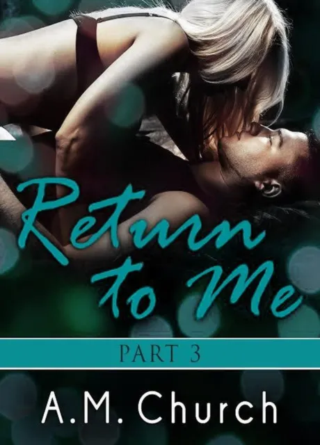 Return to Me - Part 3