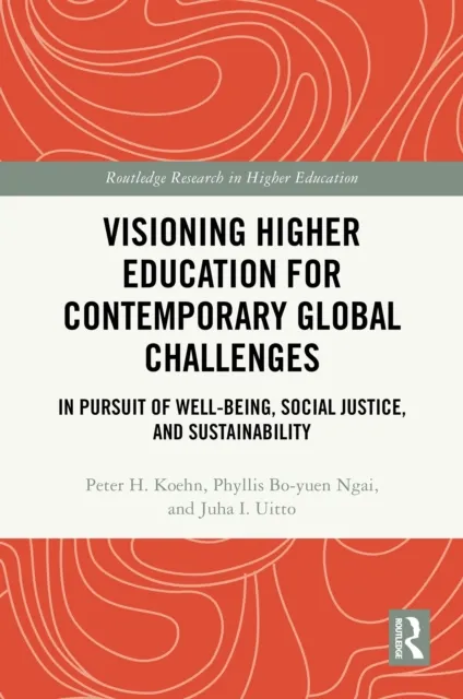 Visioning Higher Education for Contemporary Global Challenges