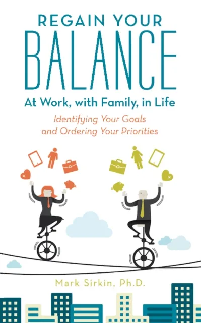 Regain Your Balance: at Work, with Family, in Life