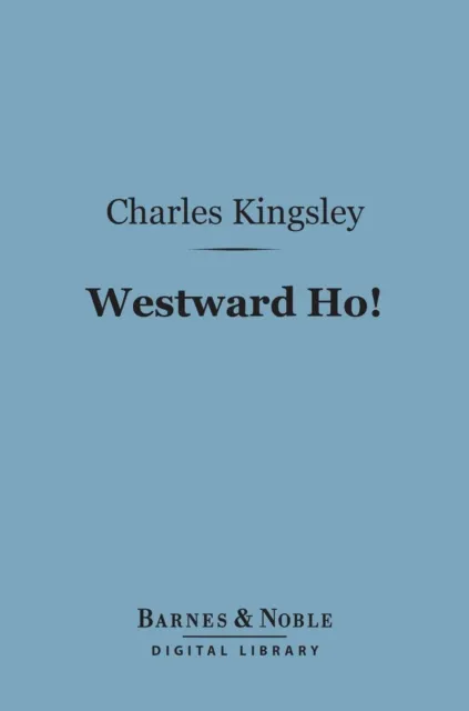 Westward Ho! (Barnes & Noble Digital Library)