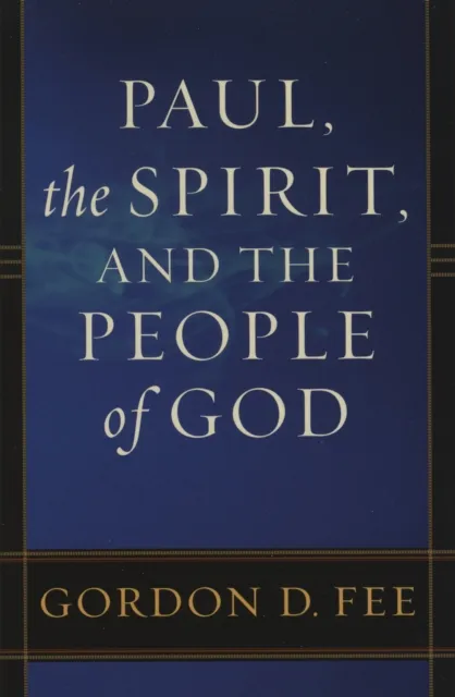 Paul, the Spirit, and the People of God