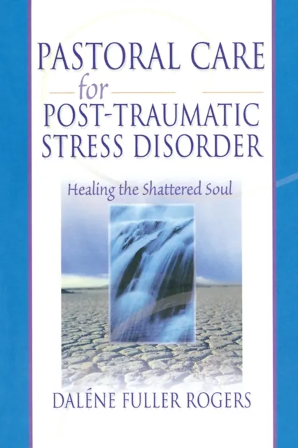 Pastoral Care for Post-Traumatic Stress Disorder