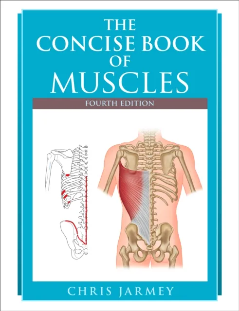 Concise Book of Muscles, Fourth Edition
