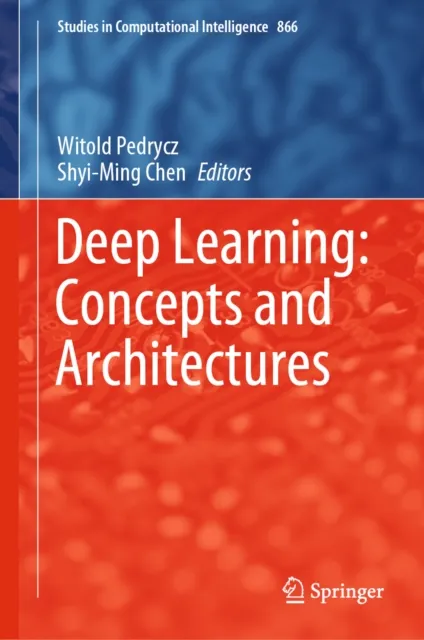 Deep Learning: Concepts and Architectures