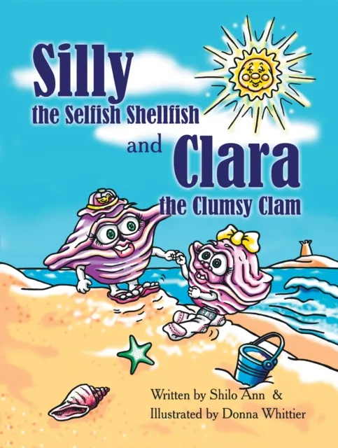Silly the Selfish Shellfish and Clara the Clumsy Clam