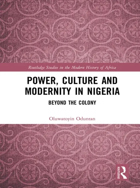 Power, Culture and Modernity in Nigeria