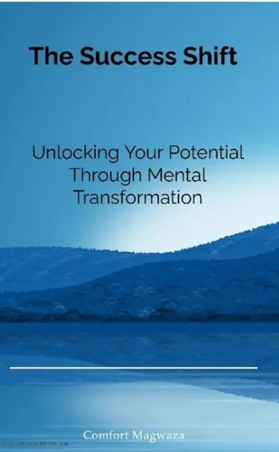 Success Shift: Unlocking Your Potential Through Mental Transformation