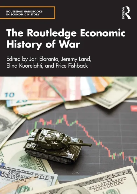 Routledge Economic History of War