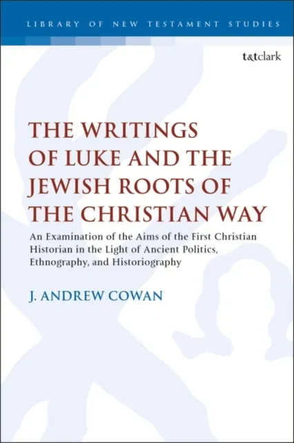 Writings of Luke and the Jewish Roots of the Christian Way