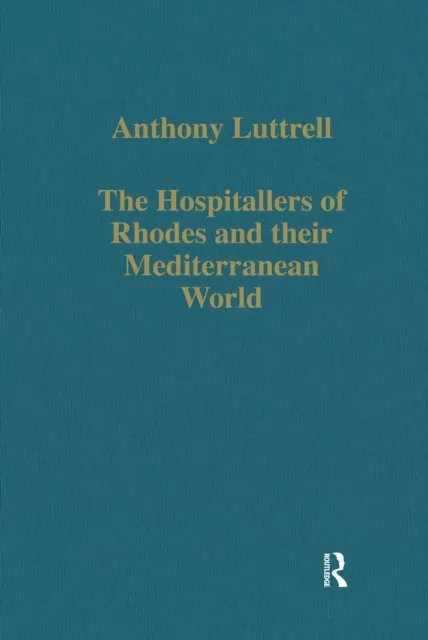 Hospitallers of Rhodes and their Mediterranean World