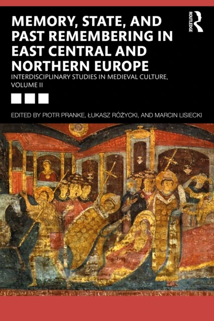 Memory, State, and Past Remembering in East Central and Northern Europe