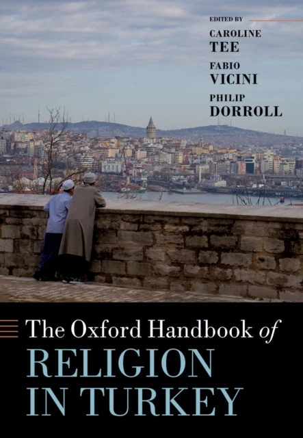 Oxford Handbook of Religion in Turkey