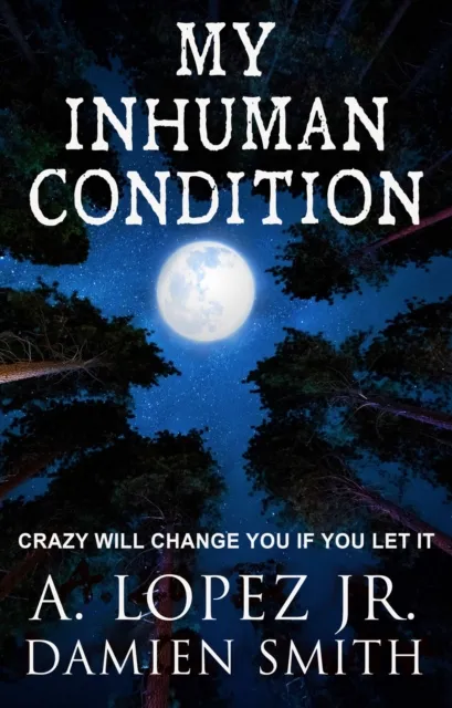 My Inhuman Condition - A Short Story of Horror