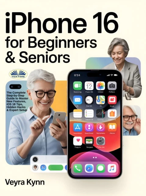 IPhone 16 For Beginners & Seniors