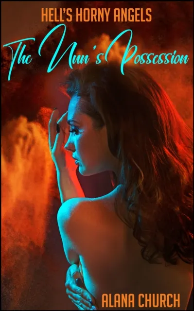 Nun's Possession (Book 1 of "Hell's Horny Angels")