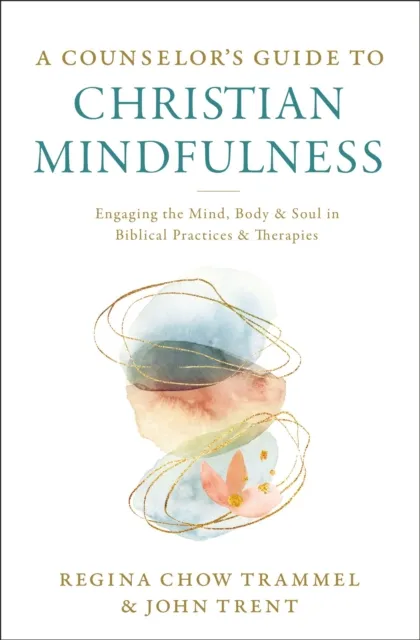 Counselor's Guide to Christian Mindfulness