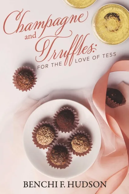 Champagne and Truffles:  For the Love of Tess
