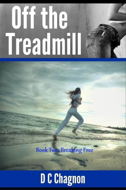 Off the Treadmill, Book Two: Breaking Free