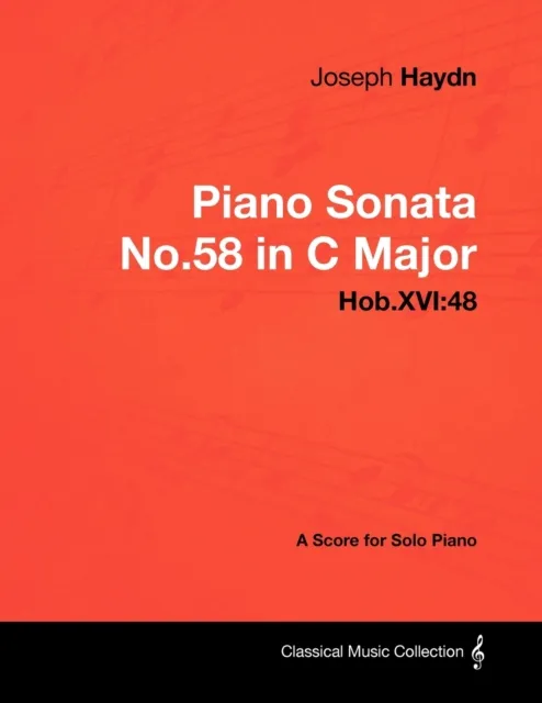 Joseph Haydn - Piano Sonata No.58 in C Major - Hob.XVI:48 - A Score for Solo Piano