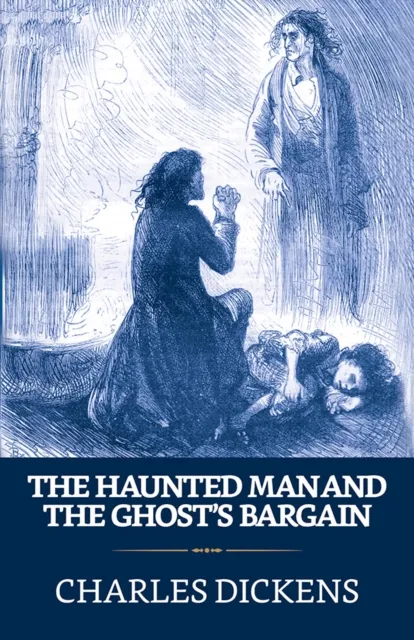 Haunted Man and the Ghost's Bargain