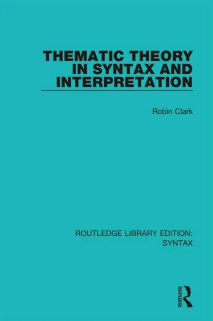 Thematic Theory in Syntax and Interpretation