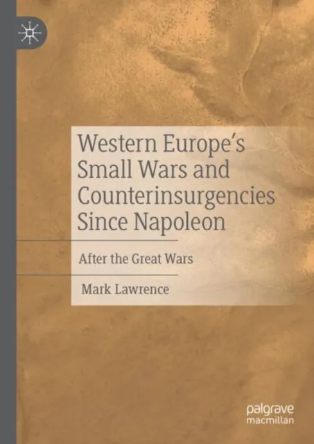 Western Europe's Small Wars and Counterinsurgencies Since Napoleon