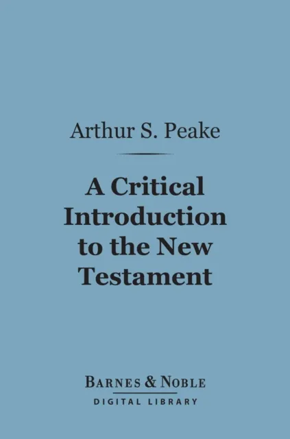 Critical Introduction to the New Testament (Barnes & Noble Digital Library)