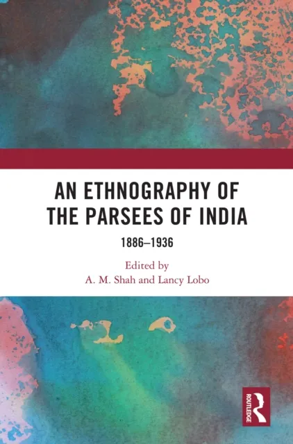 Ethnography of the Parsees of India