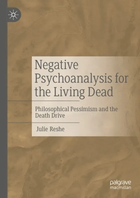 Negative Psychoanalysis for the Living Dead
