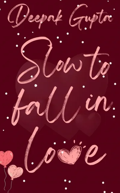 Slow to Fall in Love