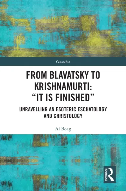 From Blavatsky to Krishnamurti: "It is Finished"