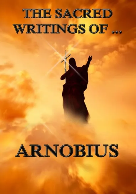 Sacred Writings of Arnobius