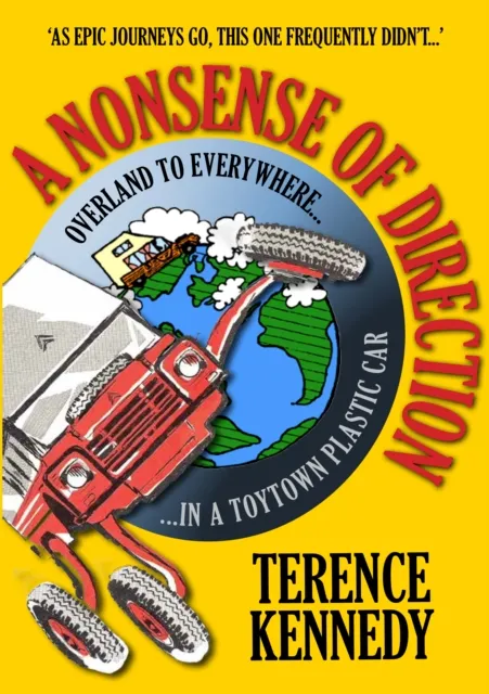 Nonsense of Direction: Overland to Everywhere in a Toytown Plastic Car