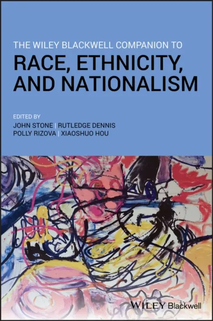 Wiley Blackwell Companion to Race, Ethnicity, and Nationalism