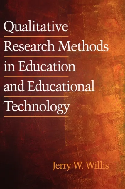 Qualitative Research Methods in Education and Educational Technology