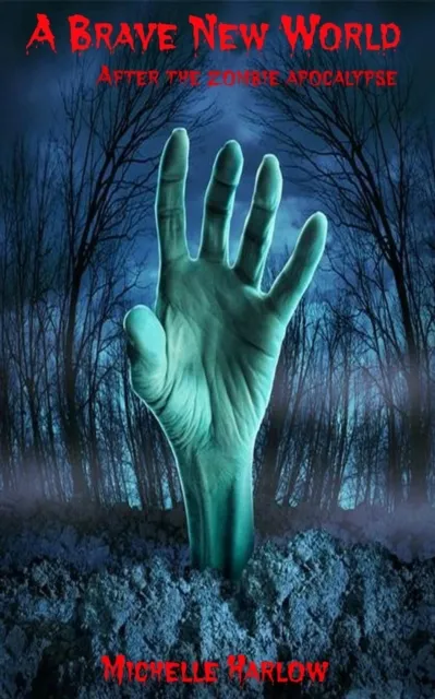 Brave New World (A Zombie Apocalypse)