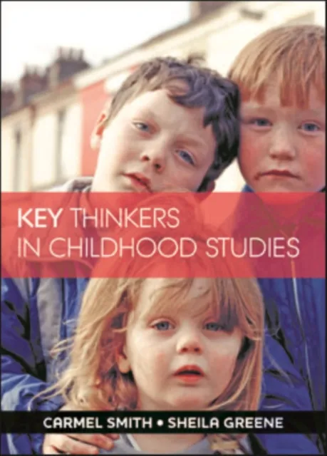 Key Thinkers in Childhood Studies