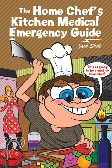 Home Chef'S Kitchen Medical Emergency Guide