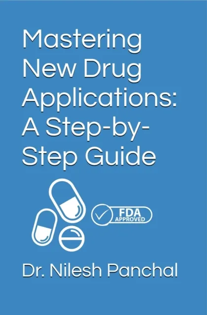 Mastering New Drug Applications A Step-by-Step Guide