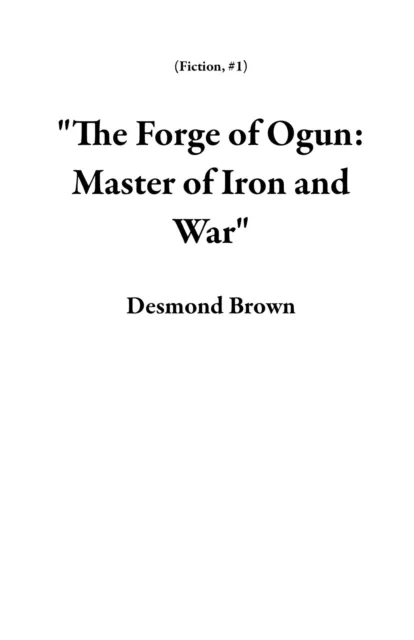 The Forge of Ogun: Master of Iron and War