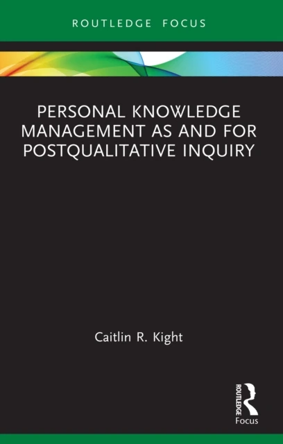 Personal Knowledge Management as and for Postqualitative Inquiry