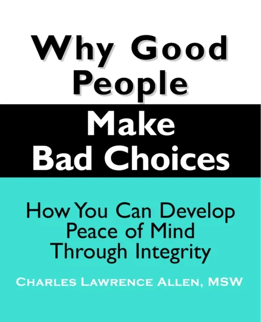 Why Good People Make Bad Choices