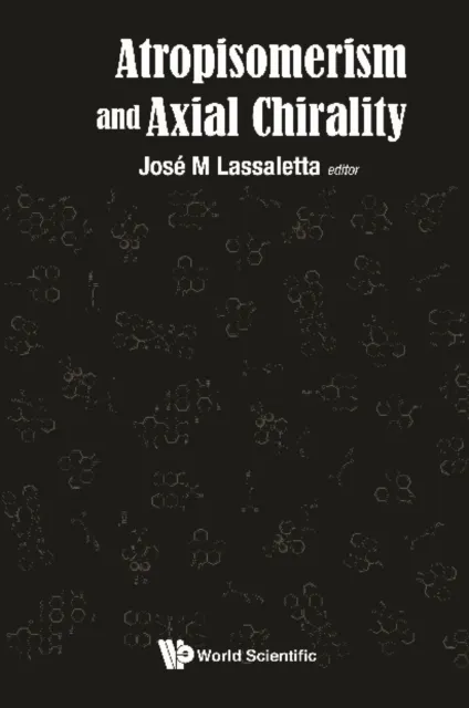 Atropisomerism And Axial Chirality