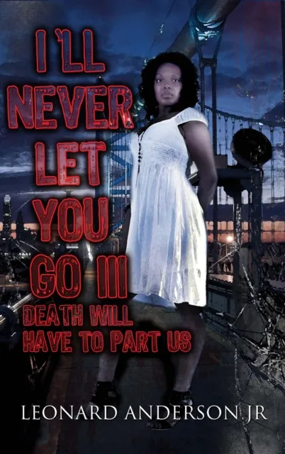 I'll Never Let You Go III: Death Will Have to Part Us