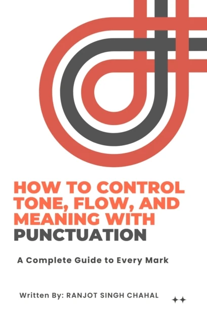 How to Control Tone, Flow, and Meaning with Punctuation