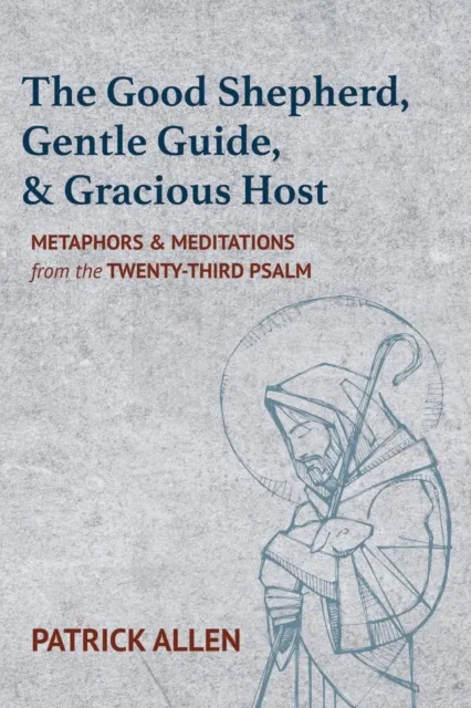 Good Shepherd, Gentle Guide, and Gracious Host