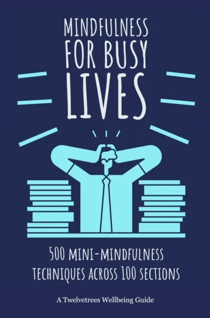 Mindfulness For Busy Lives