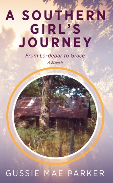 Southern Girl's Journey: From Lo-debar to Grace-A Memoir
