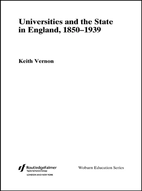 Universities and the State in England, 1850-1939