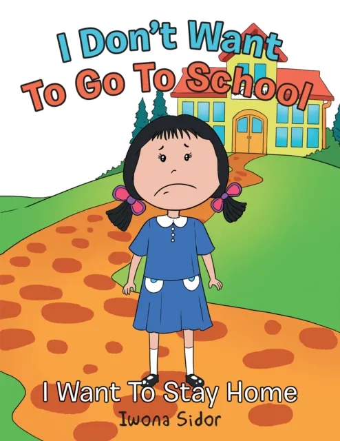 I Don'T Want to Go to School